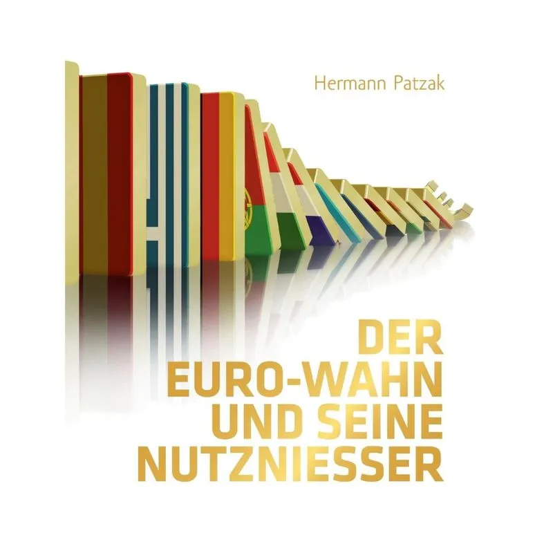 Der Euro-Wahn und seine Nutznießer