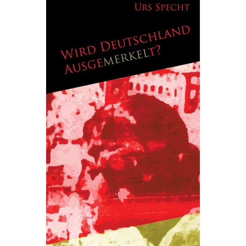 Wird Deutschland ausgemerkelt?