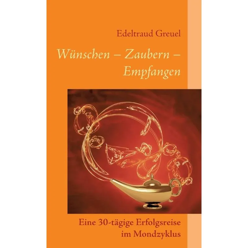 Wünsche - Zaubern - Empfangen
