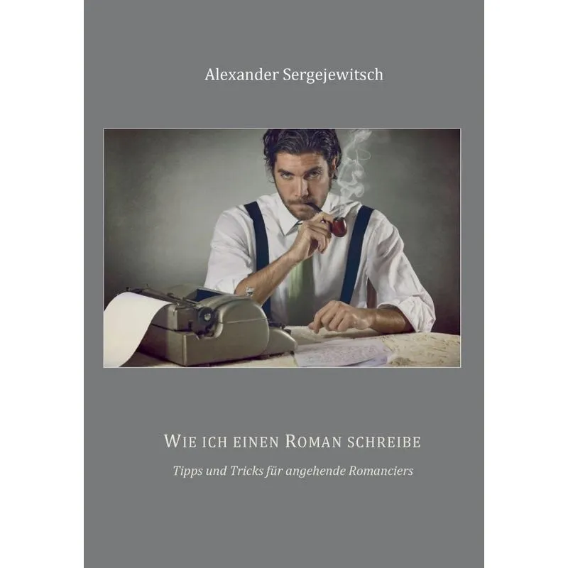 Wie ich einen Roman schreibe