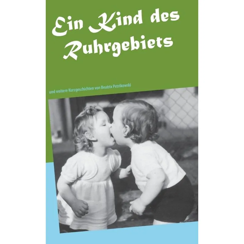 Ein Kind des Ruhrgebiets