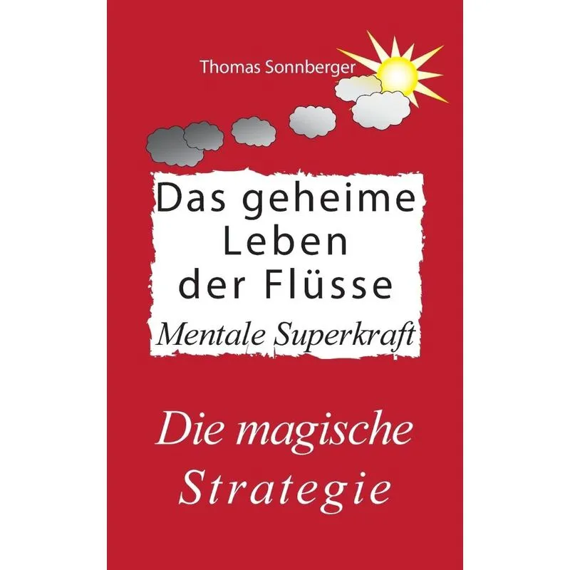 Das geheime Leben der Flüsse