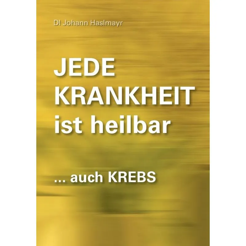 Jede Krankheit ist heilbar