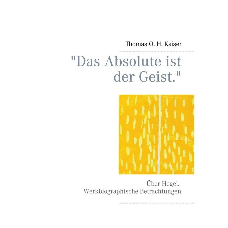 Das Absolute ist der Geist.