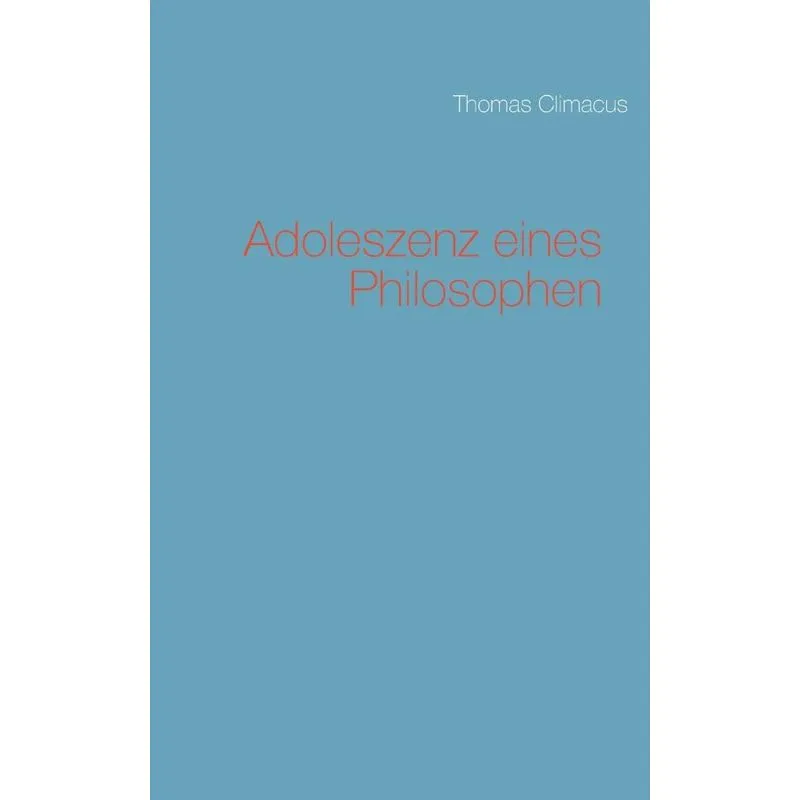 Adoleszenz eines Philosophen