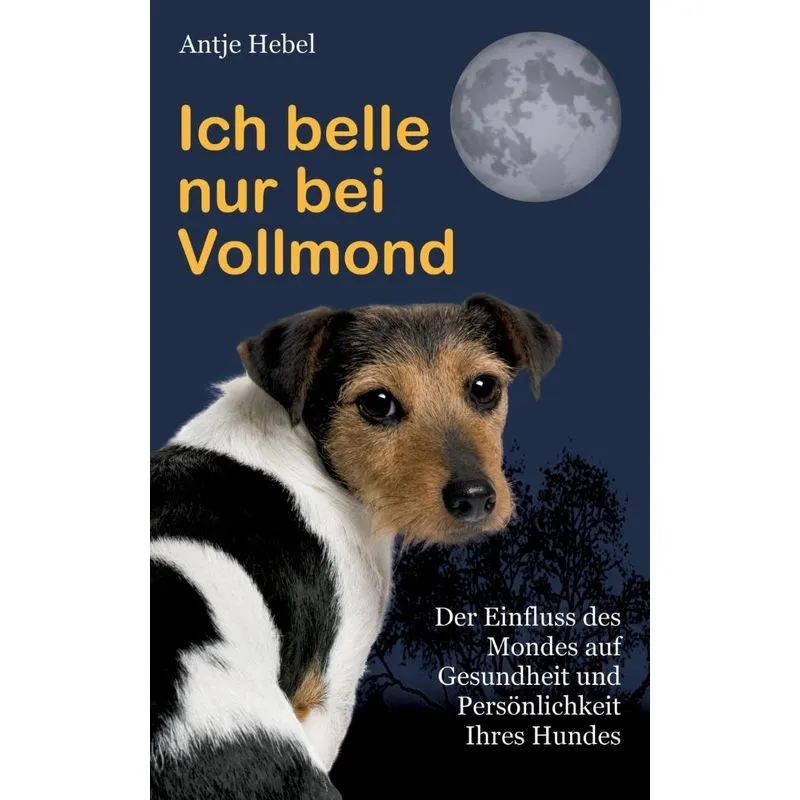 Ich belle nur bei Vollmond