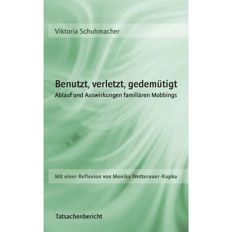 Benutzt, verletzt, gedemütigt