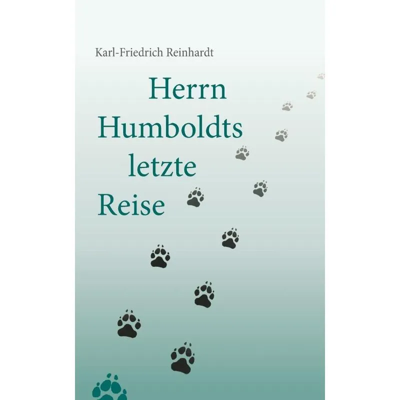 Herrn Humboldts letzte Reise