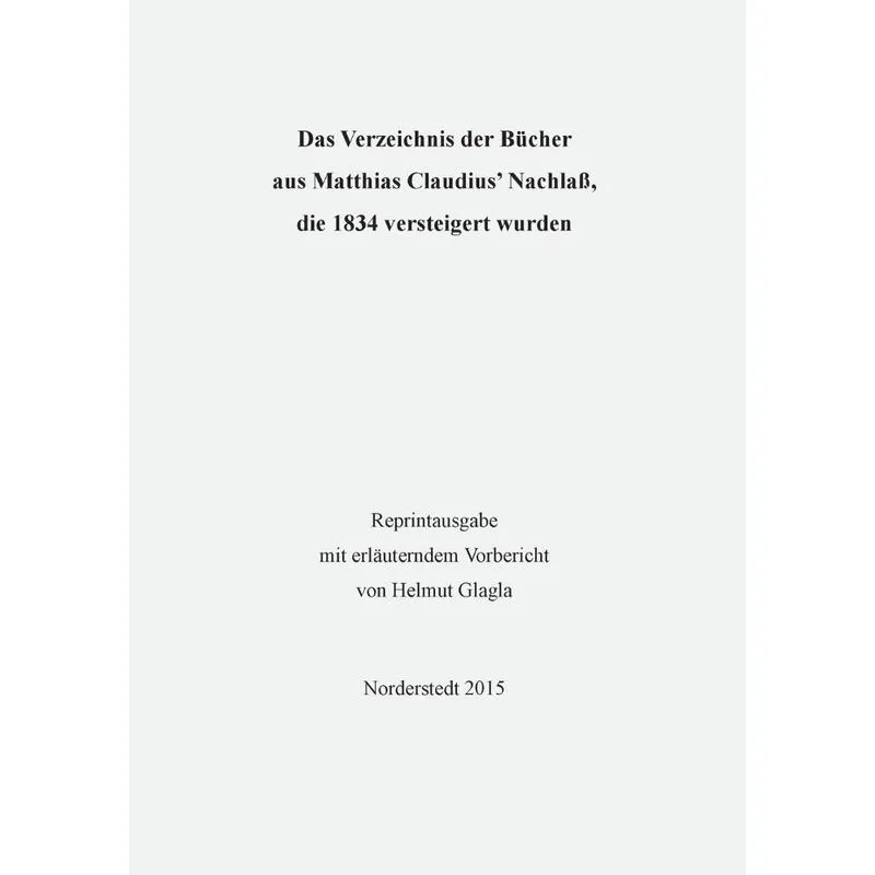 Das Verzeichnis der Bücher aus Matthias Claudius Nachlaß,