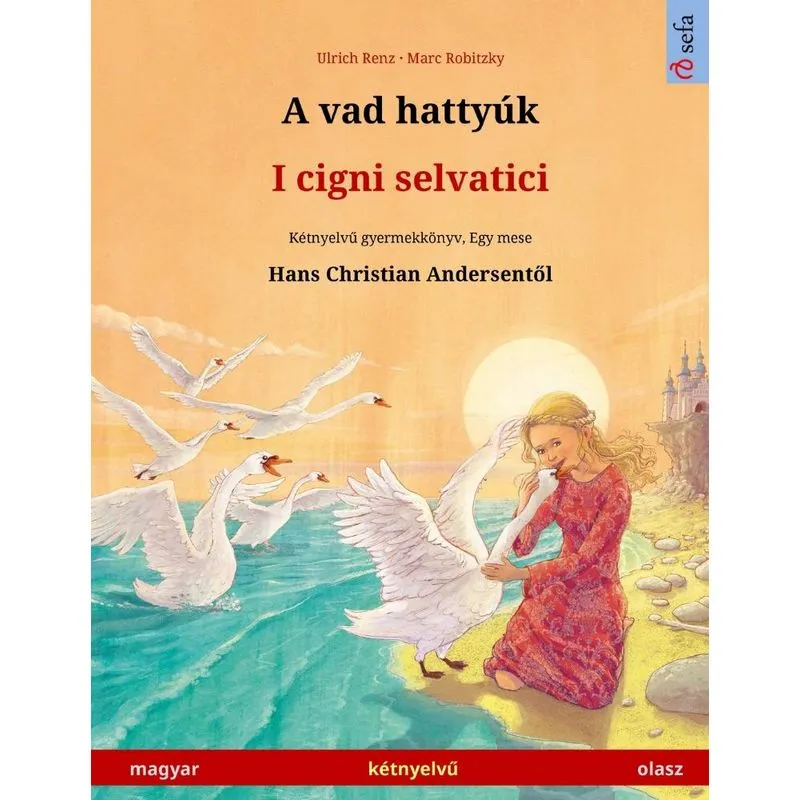 A vad hattyúk - I cigni selvatici (magyar - olasz)