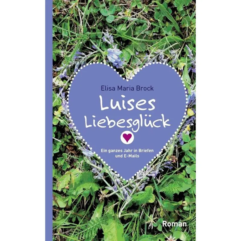 Luises Liebesglück