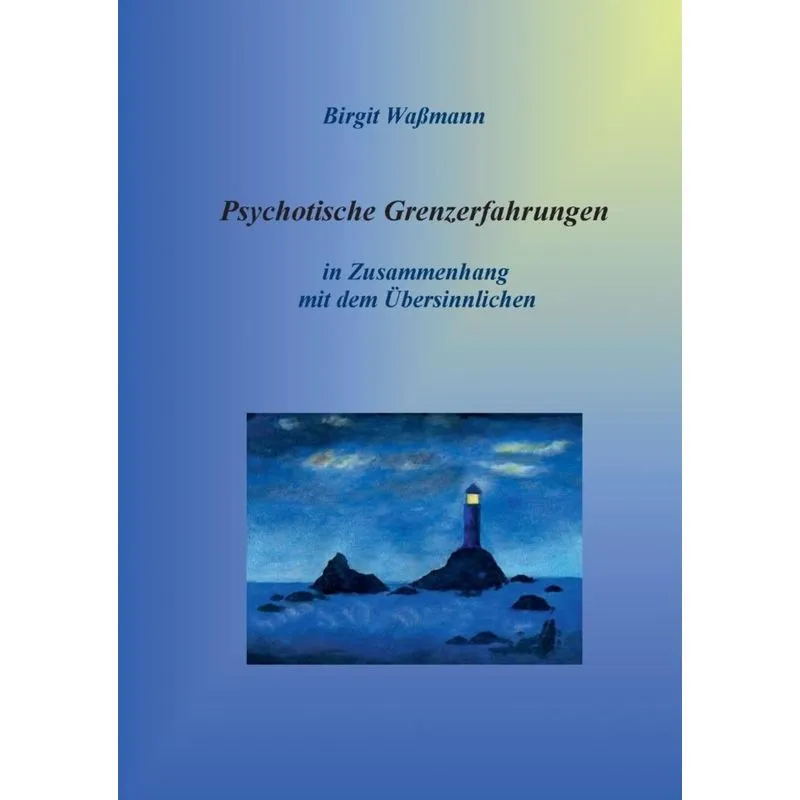 Psychotische Grenzerfahrungen