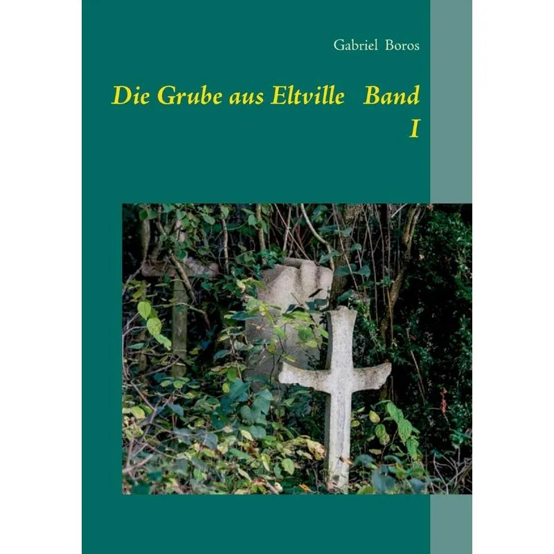 Die Grube aus Eltville Band I