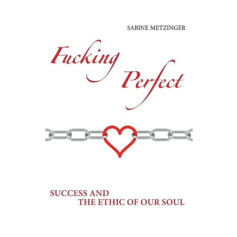Fucking Perfect