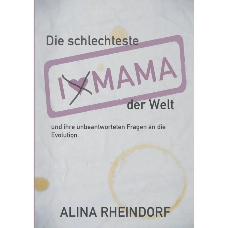 Die schlechteste Mama der Welt