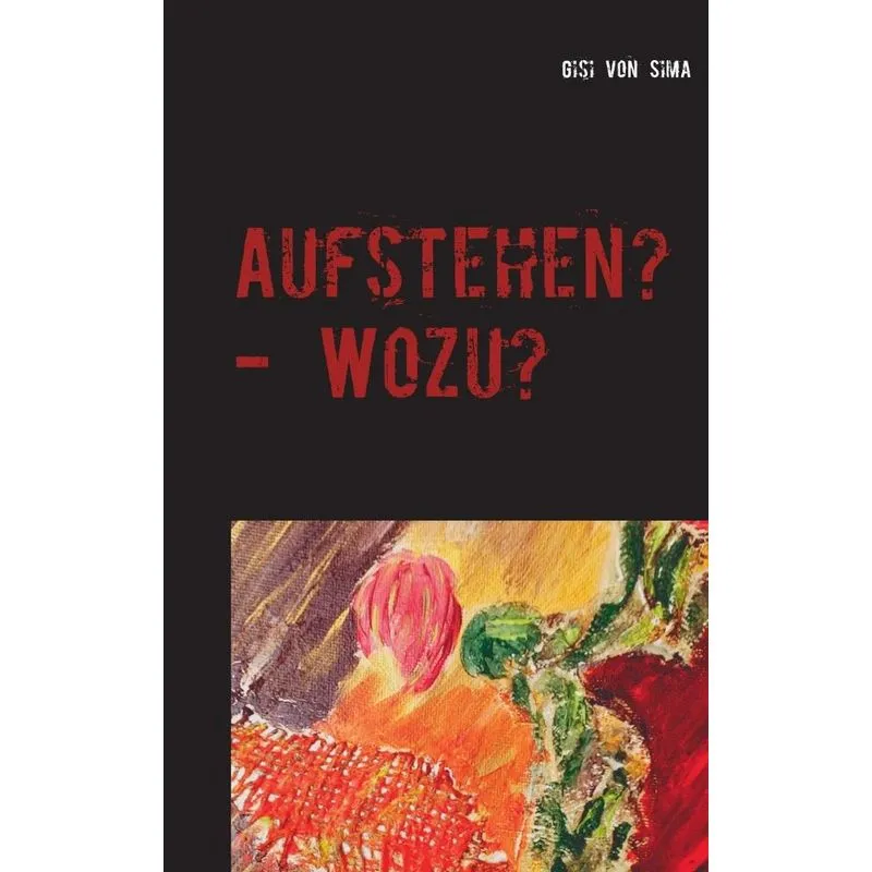 Aufstehen? - Wozu?