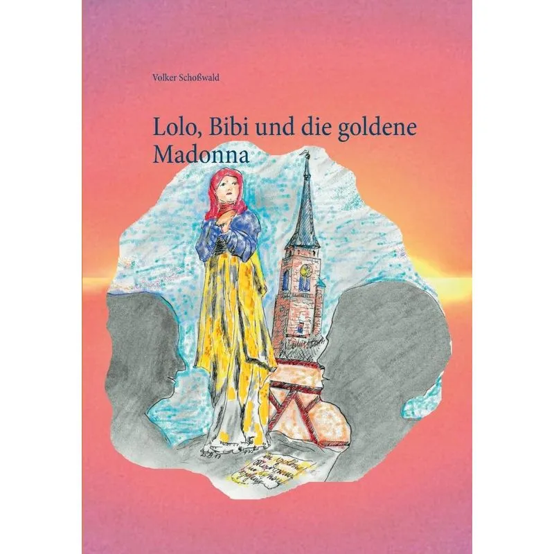 Lolo, Bibi und die goldene Madonna