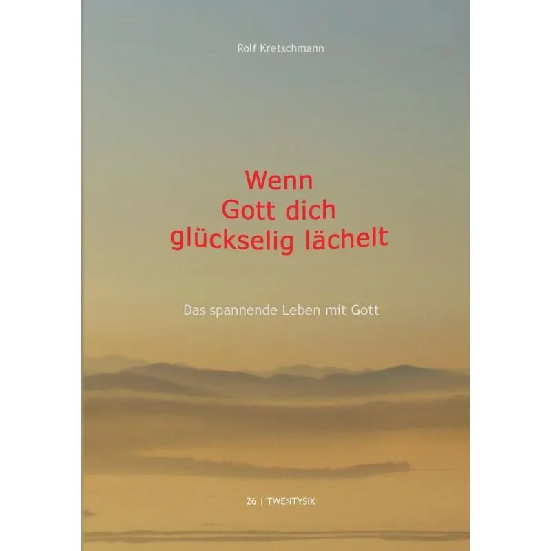 Wenn Gott dich glückselig lächelt