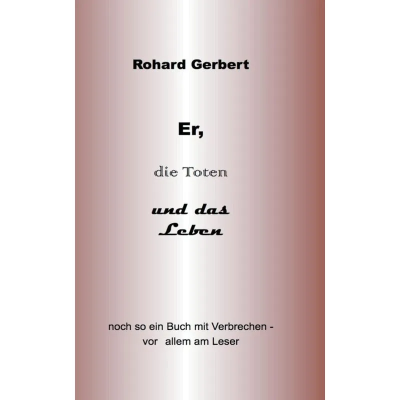 Er, die Toten und das Leben
