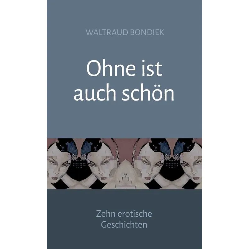 Ohne ist auch schön