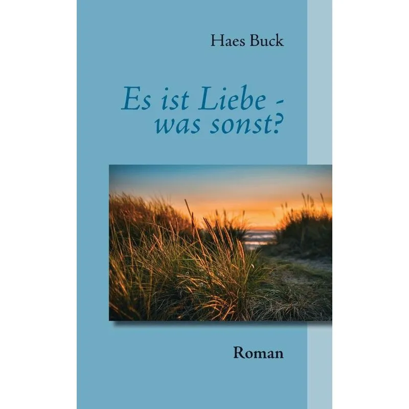 Es ist Liebe - was sonst?