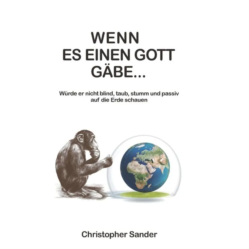 Wenn es einen Gott gäbe ...