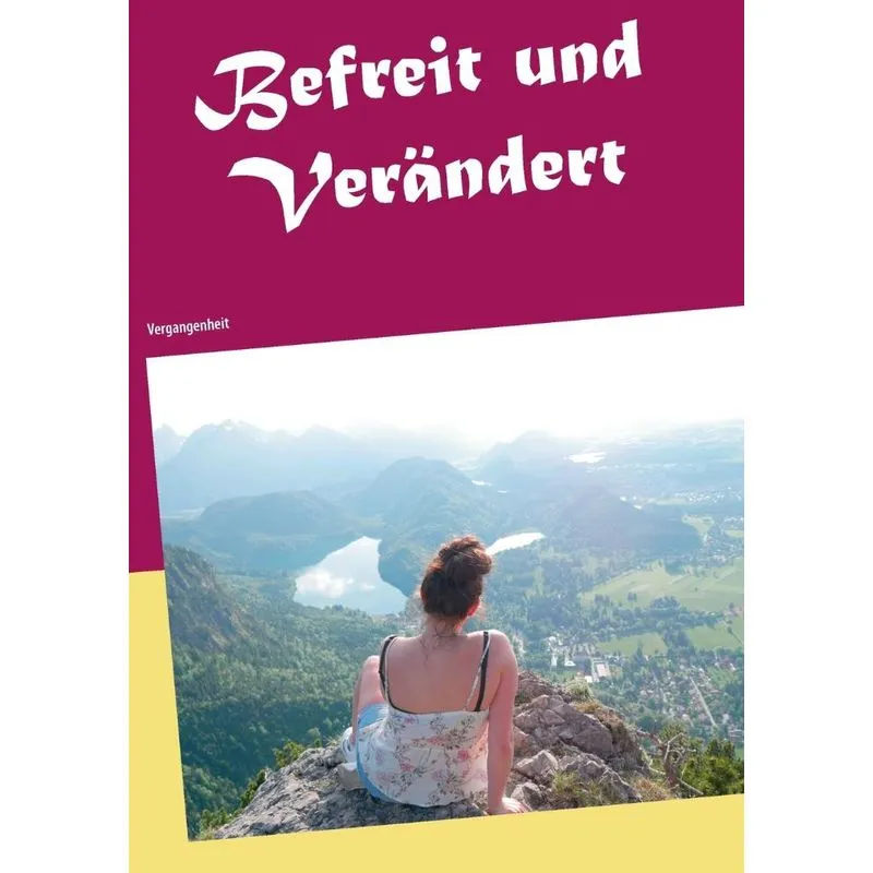 Befreit und verändert