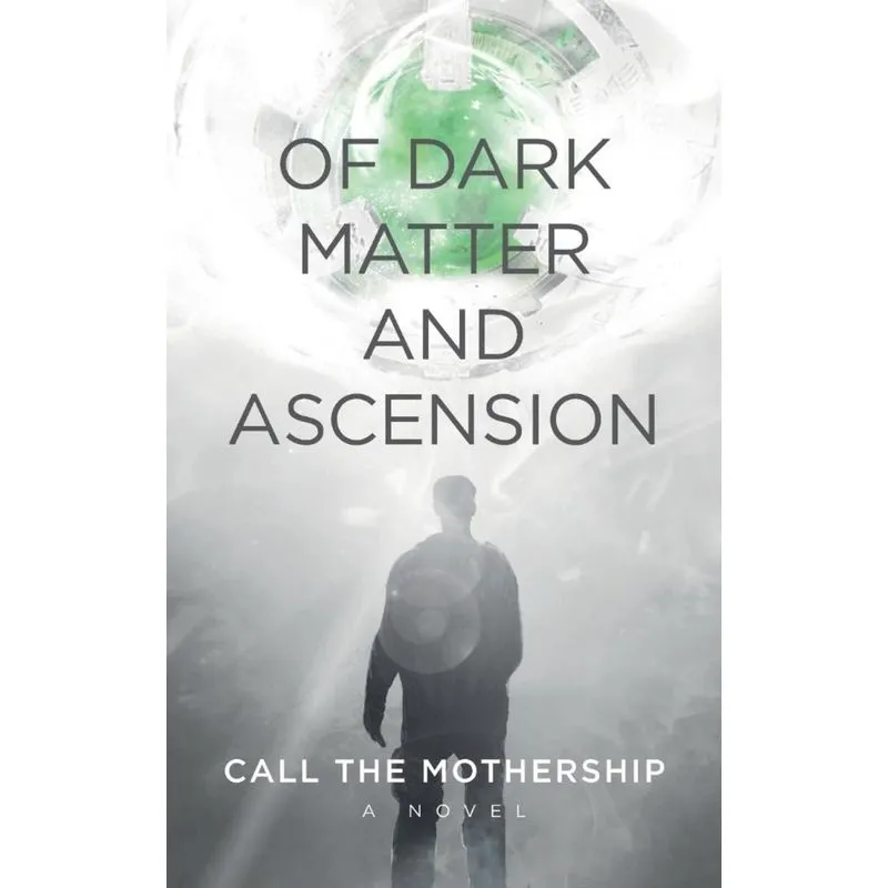 Of Dark Matter And Ascension