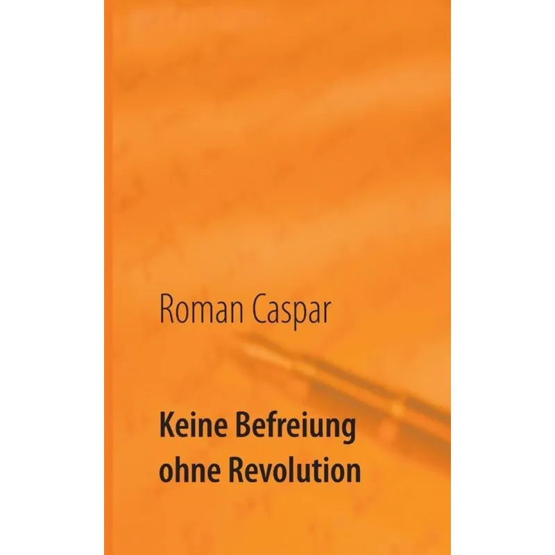 Keine Befreiung ohne Revolution