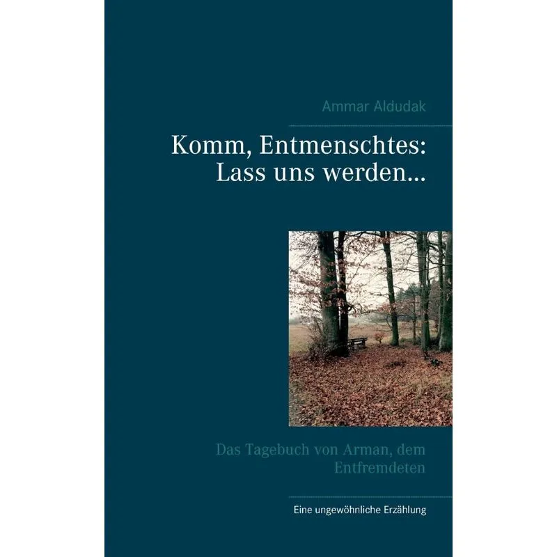 Komm, Entmenschtes