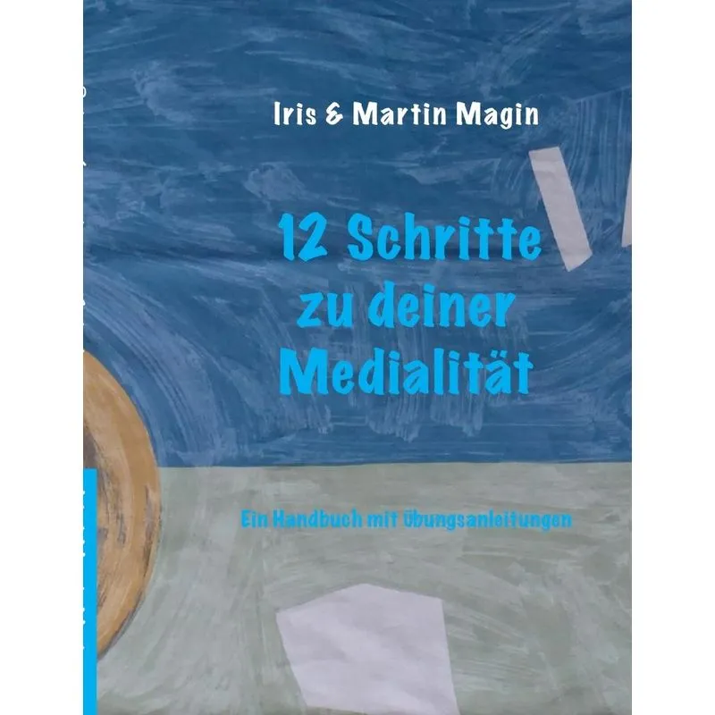 12 Schritte zu deiner Medialität