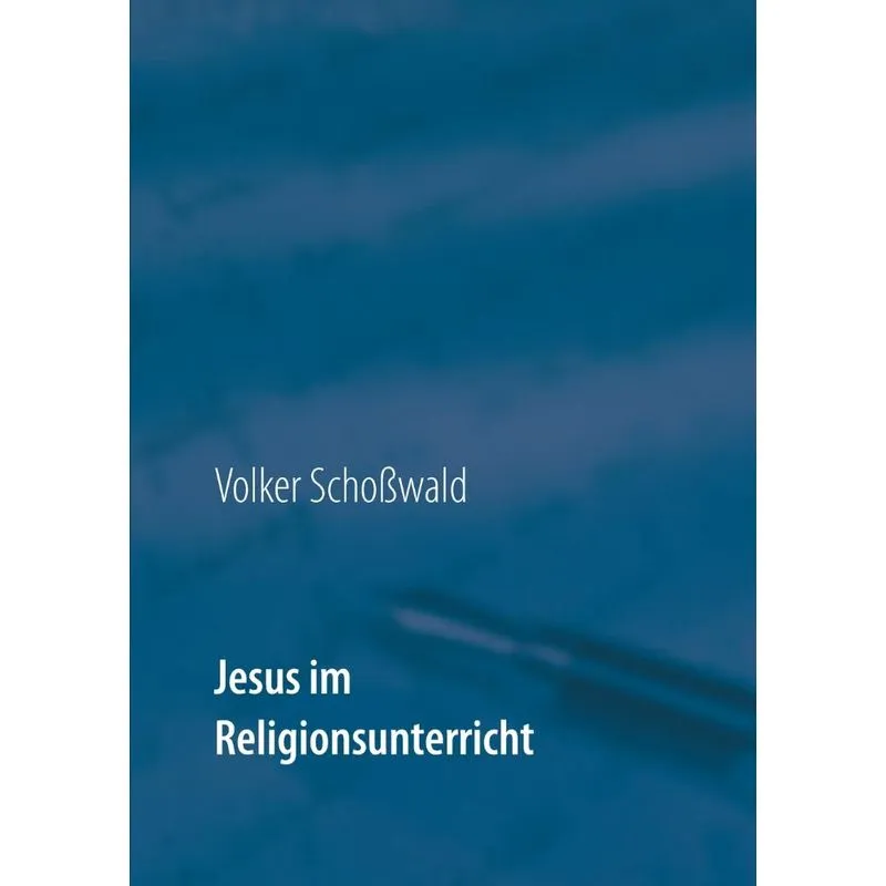 Jesus im Religionsunterricht