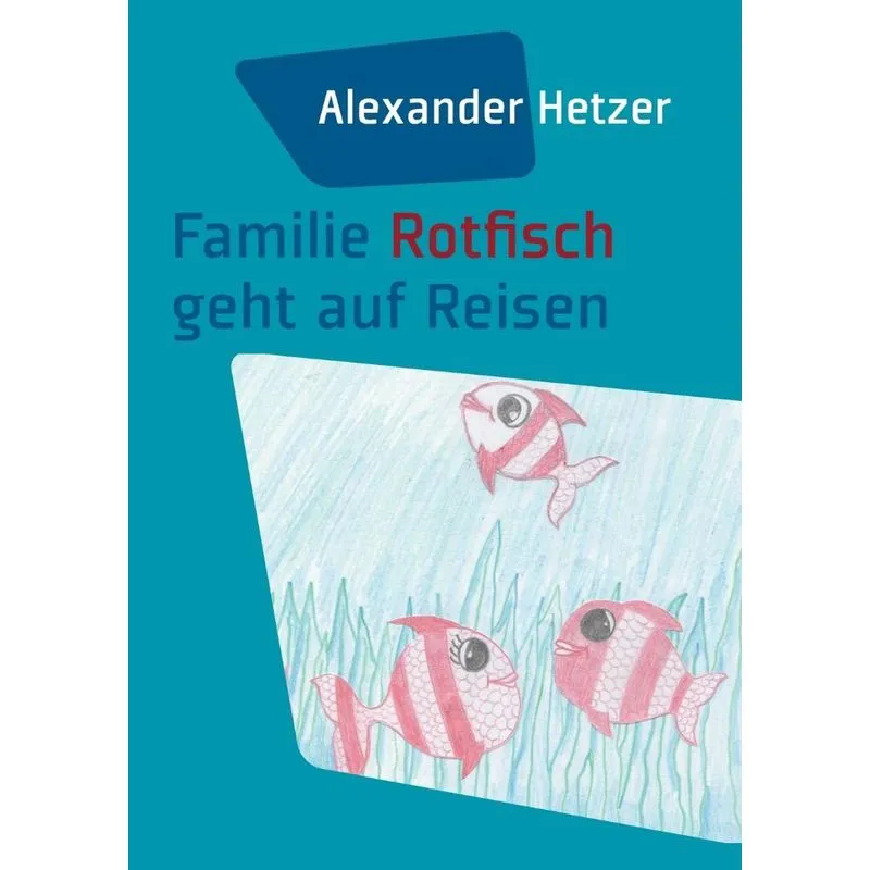 Familie Rotfisch geht auf Reisen