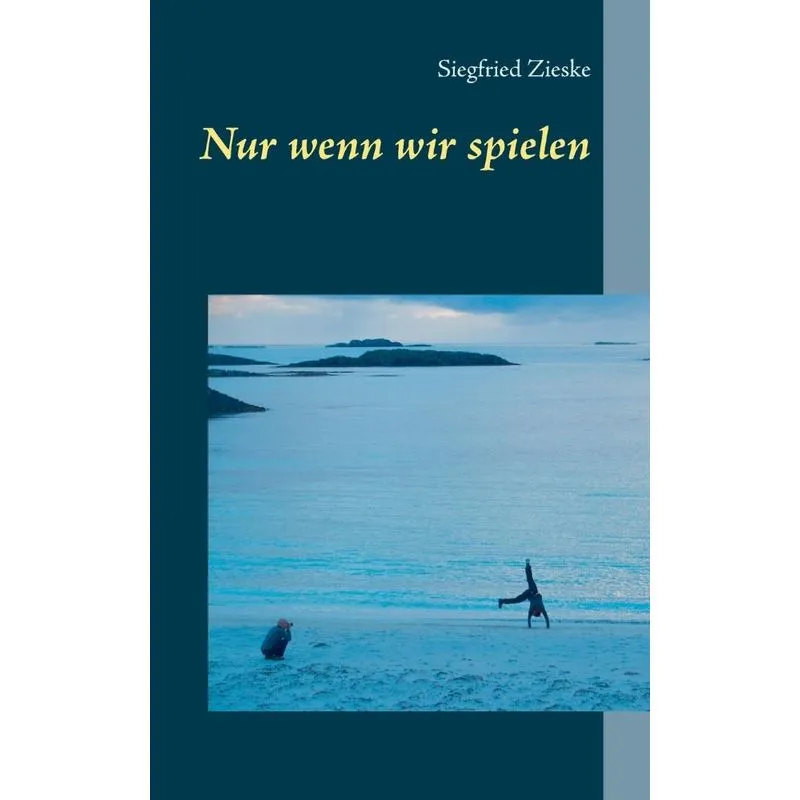 Nur wenn wir spielen