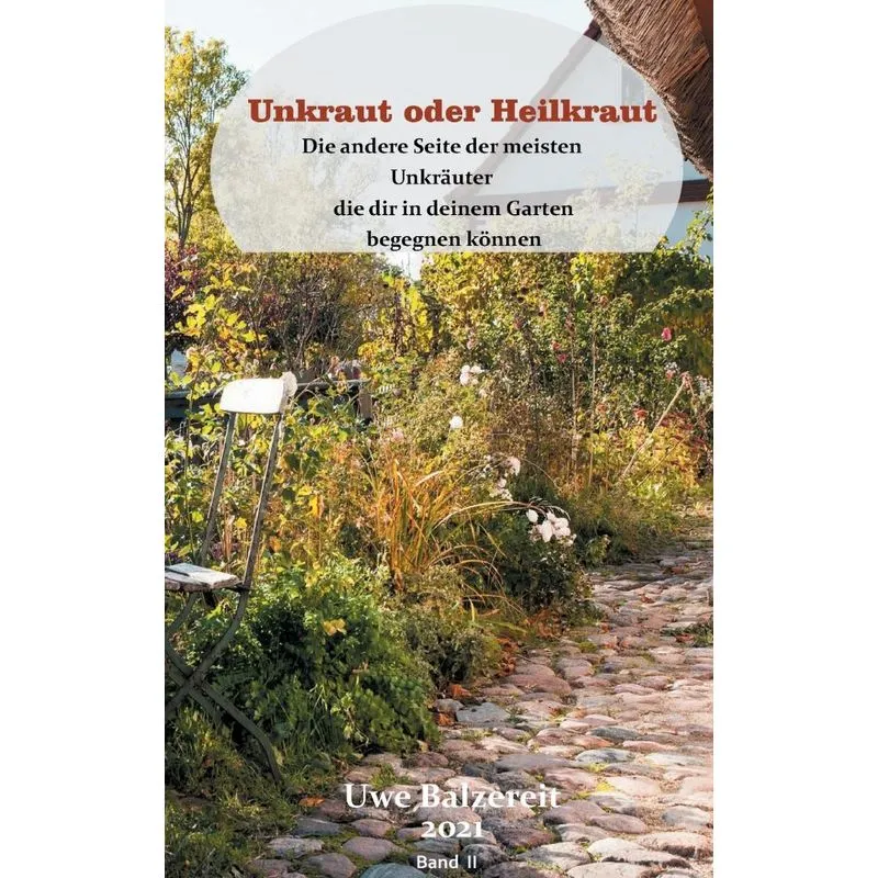 Unkraut oder Heilkraut Band II