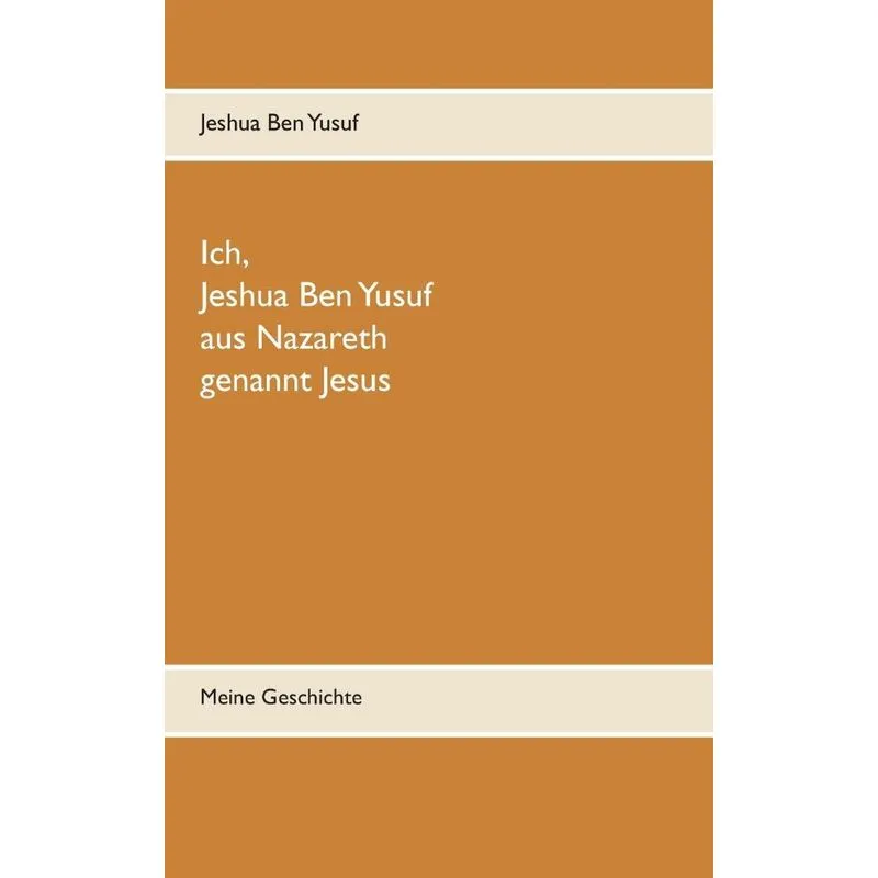 Ich, Jeshua Ben Yusuf aus Nazareth