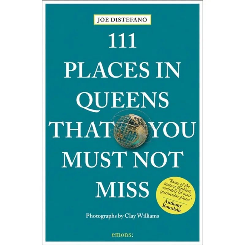 111 PLACES IN QUEENS THAT YOU MUST NOT MISS