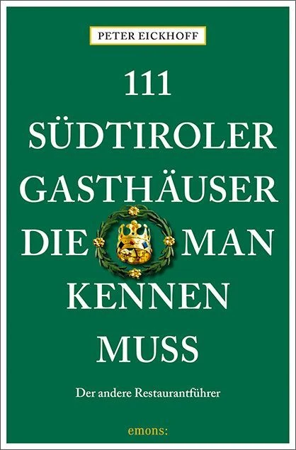 111 Südtiroler Gasthäuser, die man kennen muss