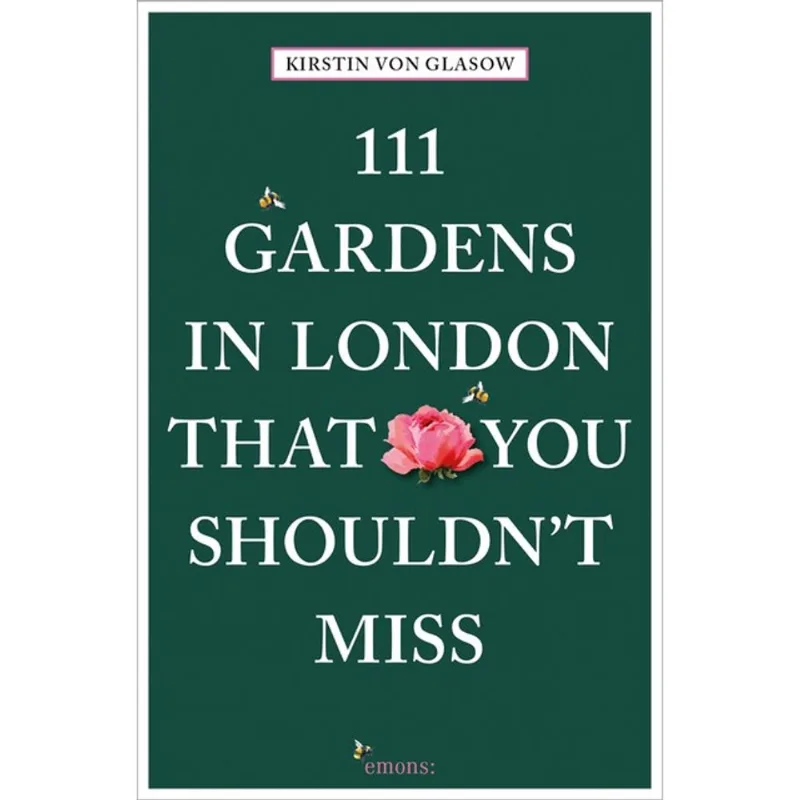 111 GARDENS IN LONDON THAT YOU SHOULDN T MISS
