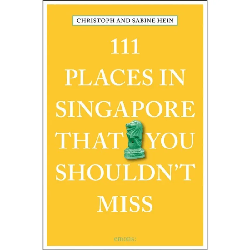 111 PLACES IN SINGAPORE THAT YOU SHOULDN T MISS