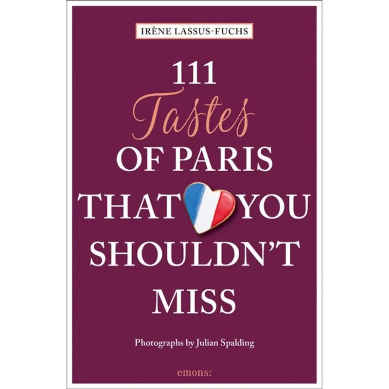 111 TASTES OF PARIS THAT YOU SHOULDN T MISS