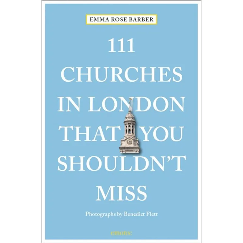 111 CHURCHES IN LONDON THAT YOU SHOULDN T MISS