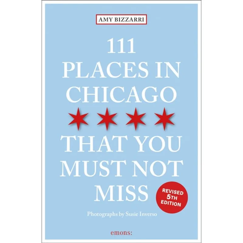 111 PLACES IN CHICAGO THAT YOU MUST NOT MISS