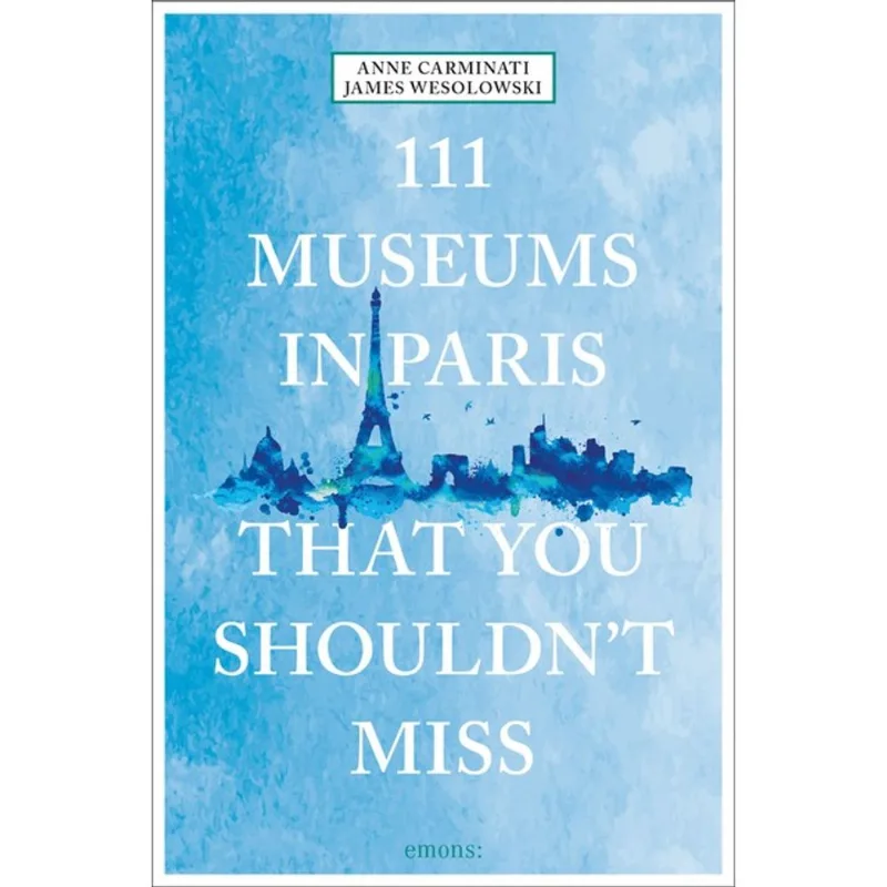 111 MUSEUMS IN PARIS THAT YOU SHOULDN'T MISS