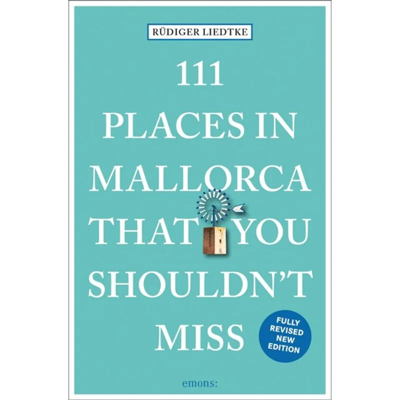 111 PLACES IN MALLORCA THAT YOU SHOULDN T MISS