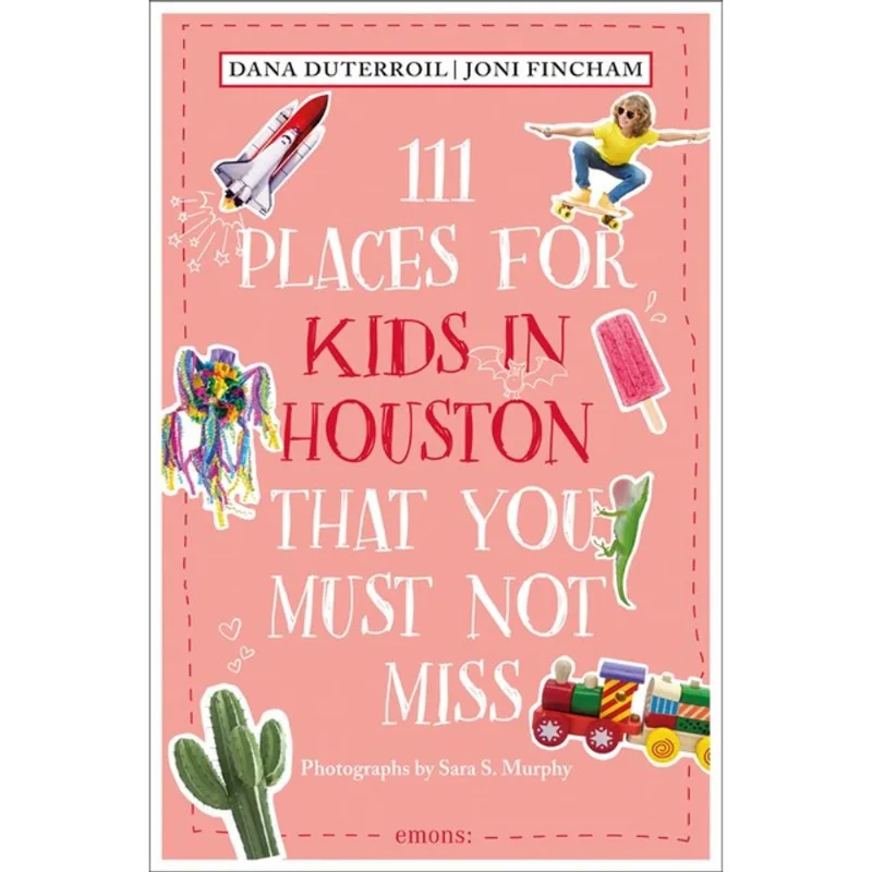 111 PLACES FOR KIDS IN HOUSTON THAT YOU MUST NOT MISS