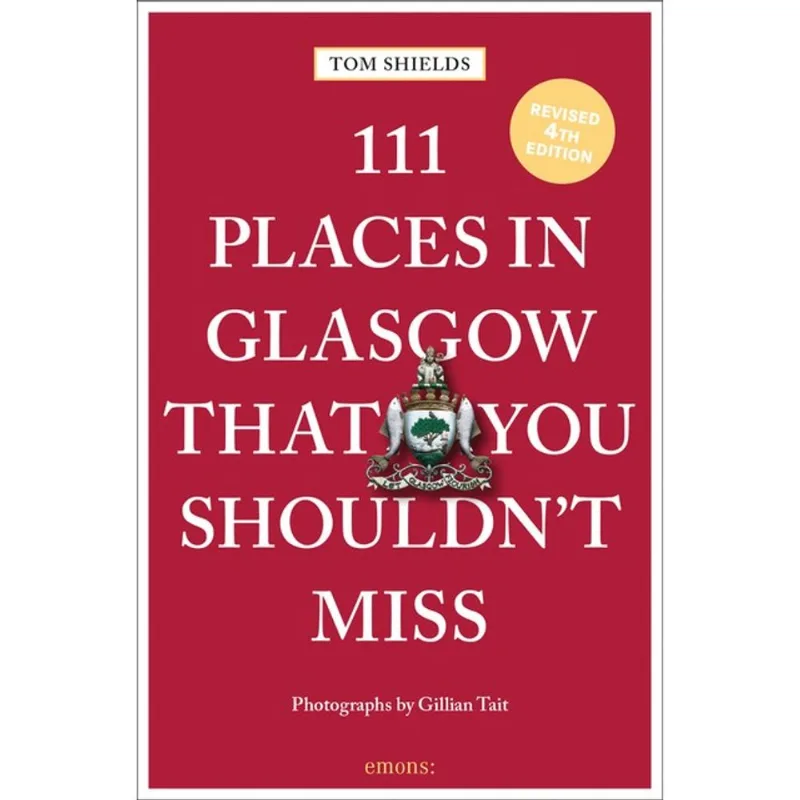 111 PLACES IN GLASGOW THAT YOU SHOULDN T MISS