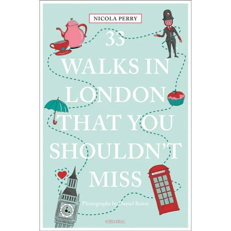33 WALKS IN LONDON THAT YOU SHOULDN T MISS