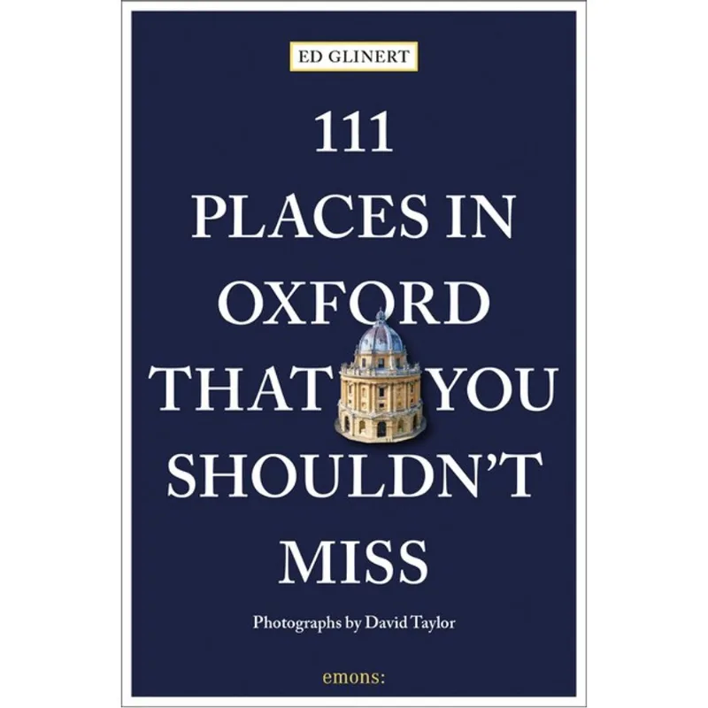 111 PLACES IN OXFORD THAT YOU SHOULDN T MISS