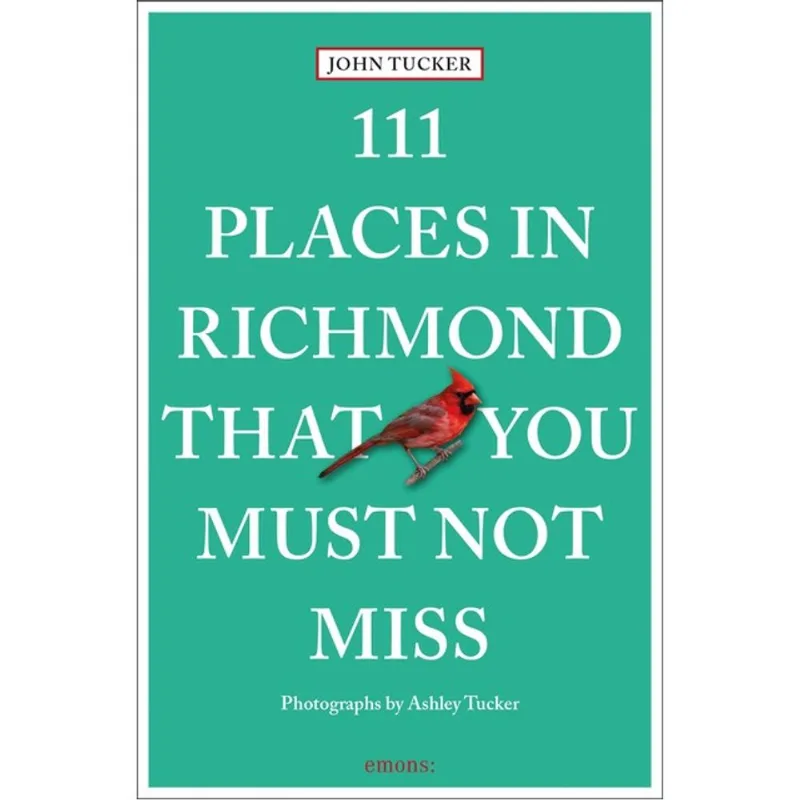 111 PLACES IN RICHMOND THAT YOU MUST NOT MISS